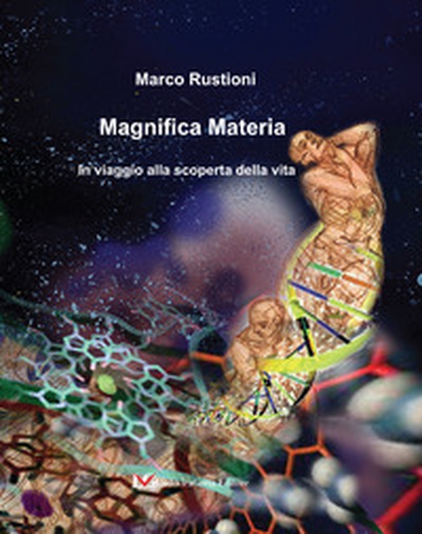 Magnifica materia. In viaggio alla scoperta della vita - Librerie.coop Magnifica materia. In viaggio alla scoperta della vita - Librerie.coop