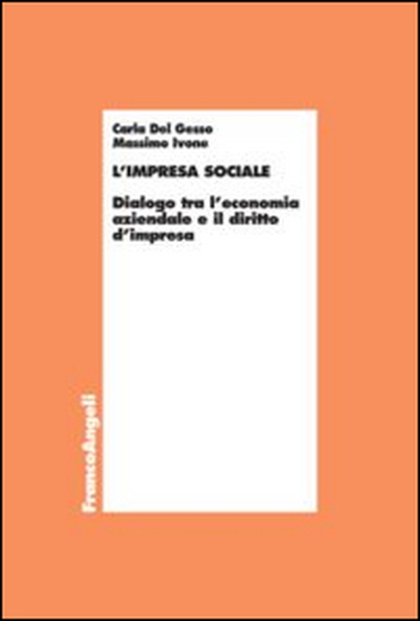 L'impresa sociale. Dialogo tra l'economia aziendale e il diritto d'impresa - Librerie.coop L'impresa sociale. Dialogo tra l'economia aziendale e il diritto d'impresa - Librerie.coop
