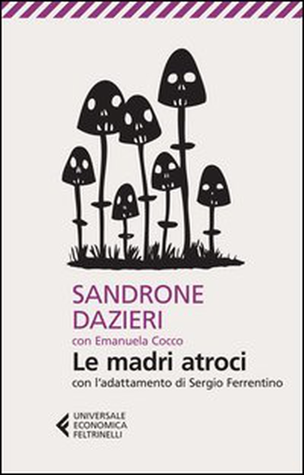 Le madri atroci - Librerie.coop Le madri atroci - Librerie.coop