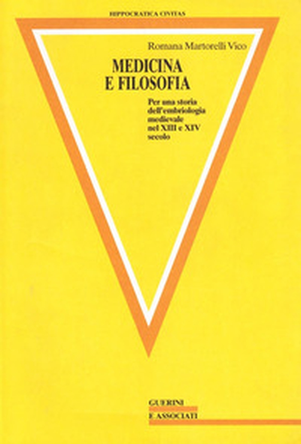 Medicina e filosofia. Per una storia dell'embriologia medievale nel XIII e XIV secolo - Librerie.coop Medicina e filosofia. Per una storia dell'embriologia medievale nel XIII e XIV secolo - Librerie.coop