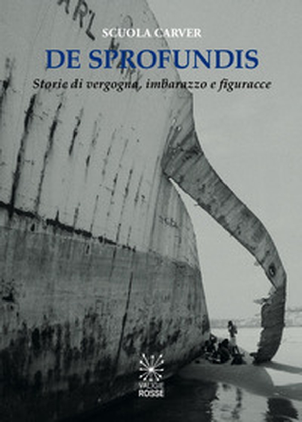 De sprofundis. Storie di vergogna, imbarazzo e figuracce - Librerie.coop De sprofundis. Storie di vergogna, imbarazzo e figuracce - Librerie.coop