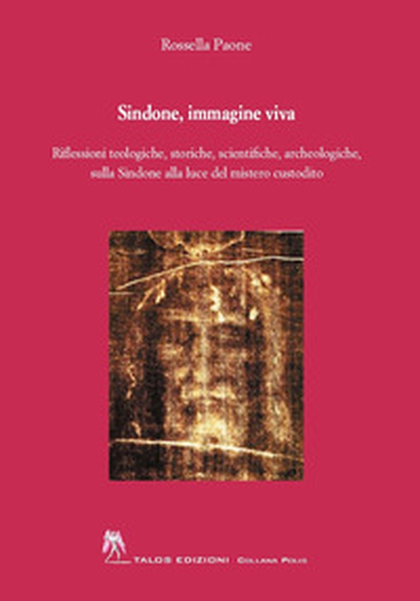 Sindone, immagine viva. Riflessioni teologiche, storiche, scientifiche, archeologiche, sulla Sindone alla luce del mistero custodito - Librerie.coop Sindone, immagine viva. Riflessioni teologiche, storiche, scientifiche, archeologiche, sulla Sindone alla luce del mistero custodito - Librerie.coop