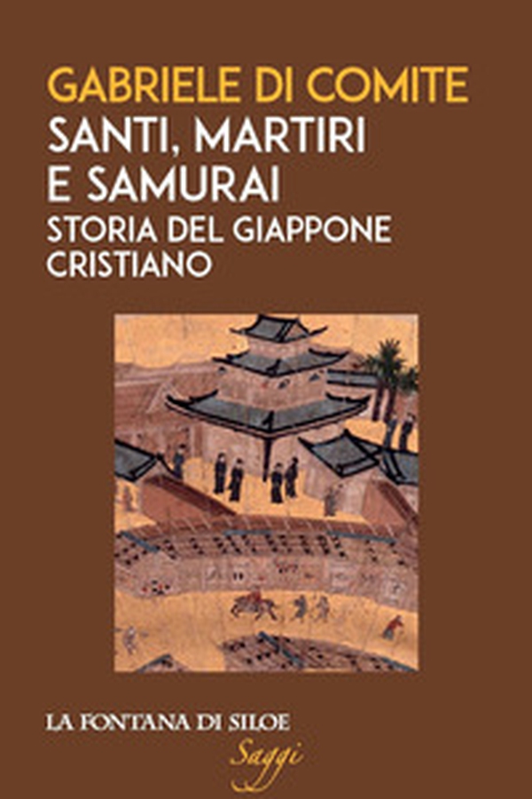 Santi, martiri e samurai. Storia del Giappone cristiano - Librerie.coop Santi, martiri e samurai. Storia del Giappone cristiano - Librerie.coop