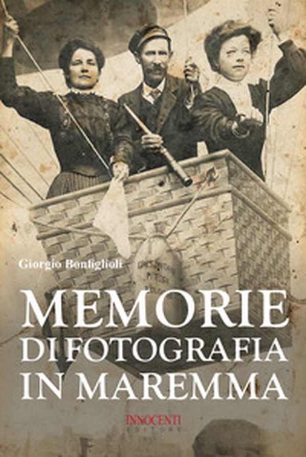 Memorie di fotografia in Maremma - Librerie.coop Memorie di fotografia in Maremma - Librerie.coop