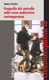 Geografie del controllo nella scena audiovisiva contemporanea - Librerie.coop