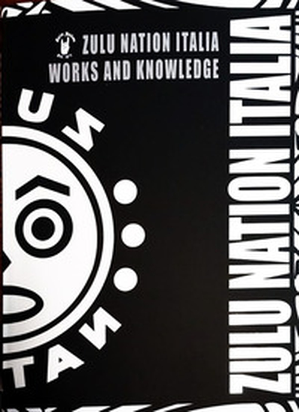 Zulu Nation Italia works and knowledge - Librerie.coop Zulu Nation Italia works and knowledge - Librerie.coop