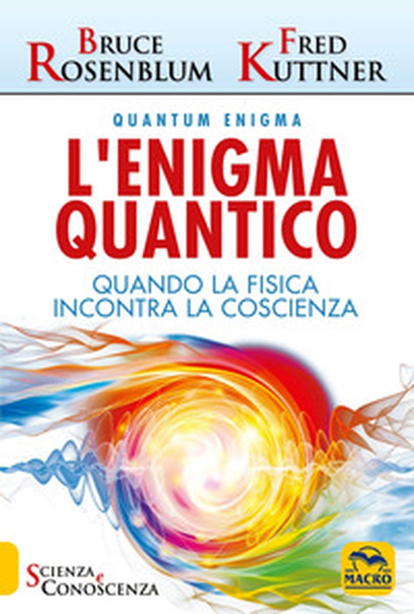 L'enigma quantico. Quando la fisica incontra la conoscenza - Librerie.coop L'enigma quantico. Quando la fisica incontra la conoscenza - Librerie.coop