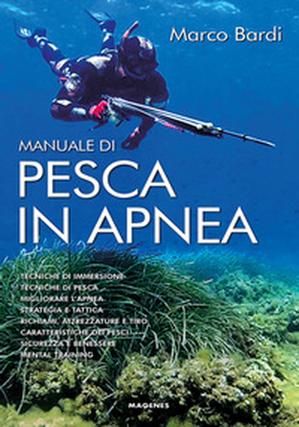 Manuale di pesca in apnea - Librerie.coop Manuale di pesca in apnea - Librerie.coop