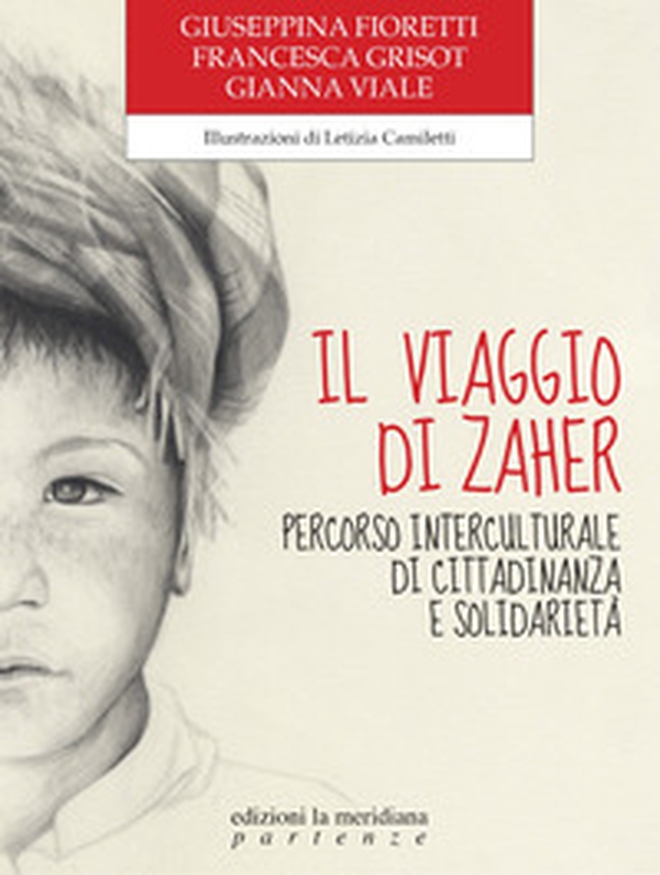 Il viaggio di Zaher. Percorso interculturale di cittadinanza e solidarietà - Librerie.coop Il viaggio di Zaher. Percorso interculturale di cittadinanza e solidarietà - Librerie.coop