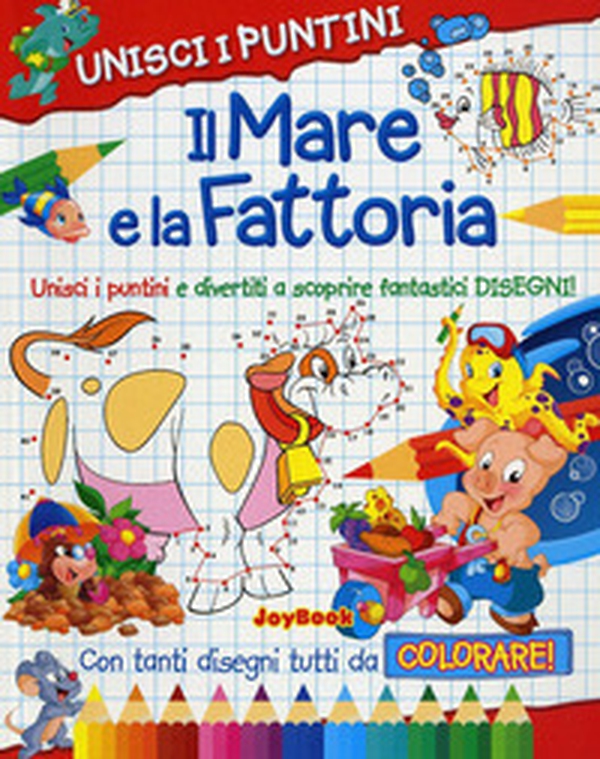 Il mare e la fattoria. Unisci i puntini - Librerie.coop Il mare e la fattoria. Unisci i puntini - Librerie.coop