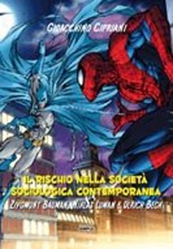 Il rischio nella società sociologica contemporanea. Ziygmunt Bauman, Niklas Luman e Ulrich Beck - Librerie.coop Il rischio nella società sociologica contemporanea. Ziygmunt Bauman, Niklas Luman e Ulrich Beck - Librerie.coop