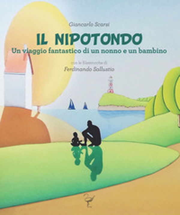 Il nipotondo. Un viaggio fantastico di un nonno e un bambino - Librerie.coop Il nipotondo. Un viaggio fantastico di un nonno e un bambino - Librerie.coop