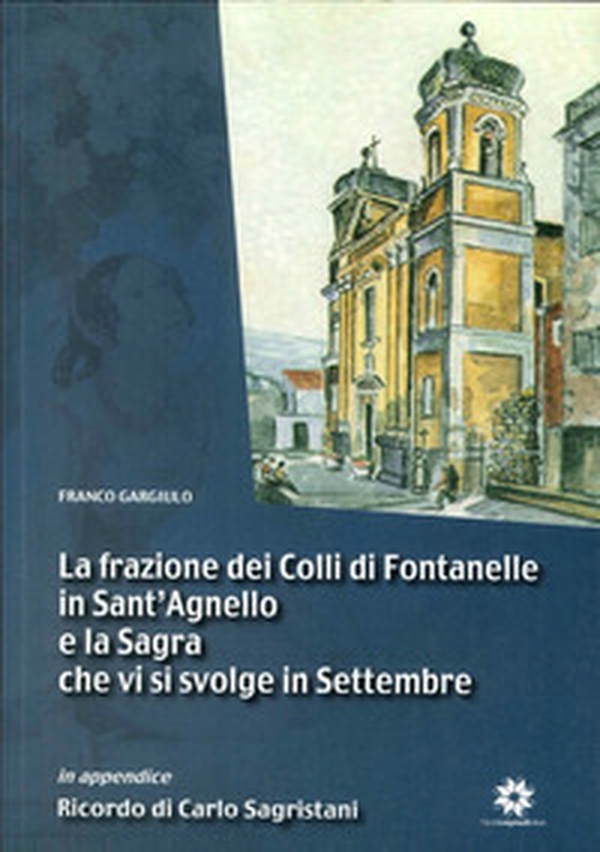 La frazione dei colli di Fontanelle in Sant'Agnello e la sagra che si svolge in Settembre - Librerie.coop La frazione dei colli di Fontanelle in Sant'Agnello e la sagra che si svolge in Settembre - Librerie.coop