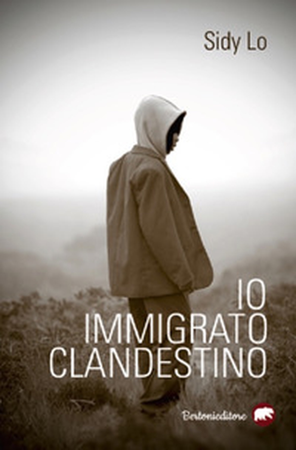 Io, immigrato clandestino - Librerie.coop Io, immigrato clandestino - Librerie.coop