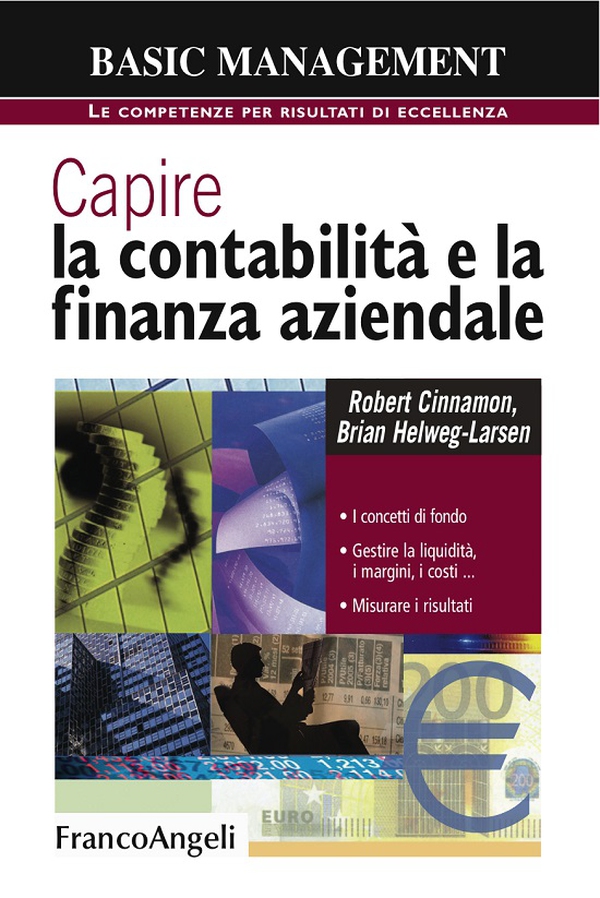 Capire la contabilità e la finanza aziendale. I concetti di fondo. Gestire la liquidità, i margini, i costi. Misurare i risultati - Librerie.coop Capire la contabilità e la finanza aziendale. I concetti di fondo. Gestire la liquidità, i margini, i costi. Misurare i risultati - Librerie.coop