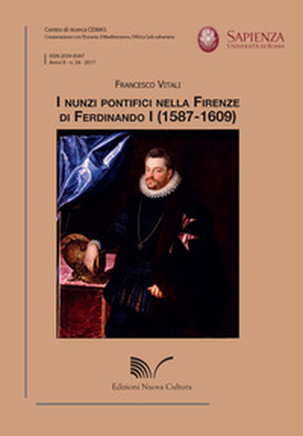 I nunzi pontifici nella Firenze di Ferdinando I (1587-1609) - Librerie.coop I nunzi pontifici nella Firenze di Ferdinando I (1587-1609) - Librerie.coop