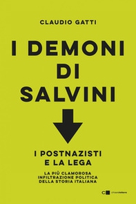 I demoni di Salvini. I postnazisti e la Lega - Librerie.coop