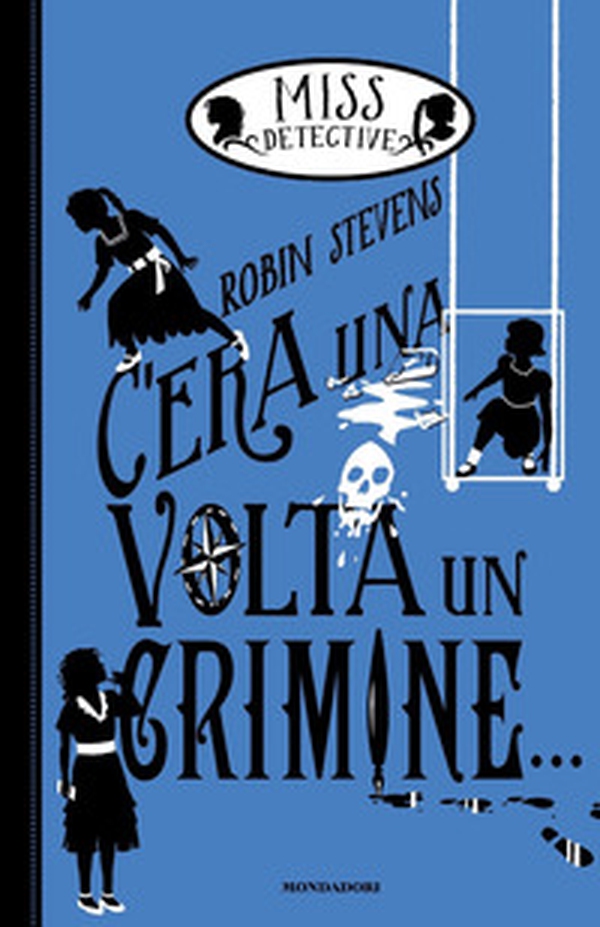 C'era una volta un crimine... Miss Detective - Librerie.coop C'era una volta un crimine... Miss Detective - Librerie.coop