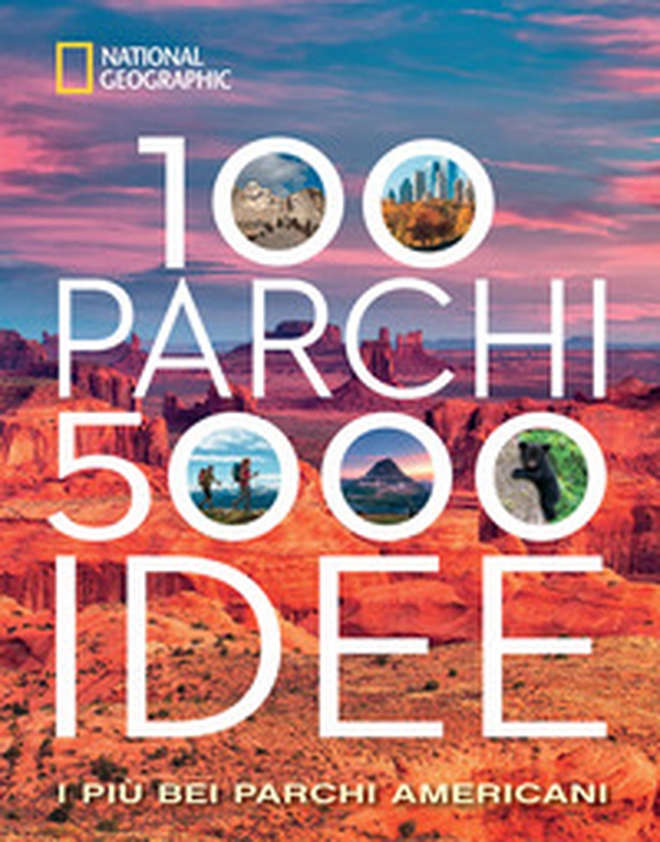 100 parchi 5000 idee. I più bei parchi americani - Librerie.coop 100 parchi 5000 idee. I più bei parchi americani - Librerie.coop