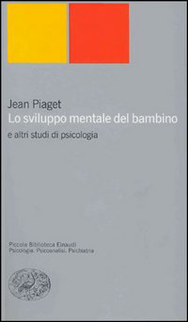 Lo sviluppo mentale del bambino e altri studi di psicologia - Librerie.coop Lo sviluppo mentale del bambino e altri studi di psicologia - Librerie.coop