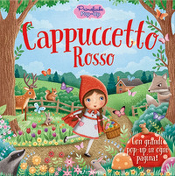 Cappuccetto Rosso. Primefiabe pop-up - Librerie.coop Cappuccetto Rosso. Primefiabe pop-up - Librerie.coop