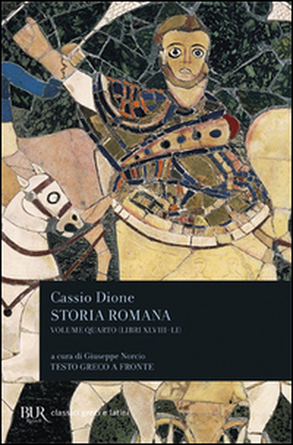 Storia romana. Testo greco a fronte - Vol. 4 - Librerie.coop Storia romana. Testo greco a fronte - Vol. 4 - Librerie.coop
