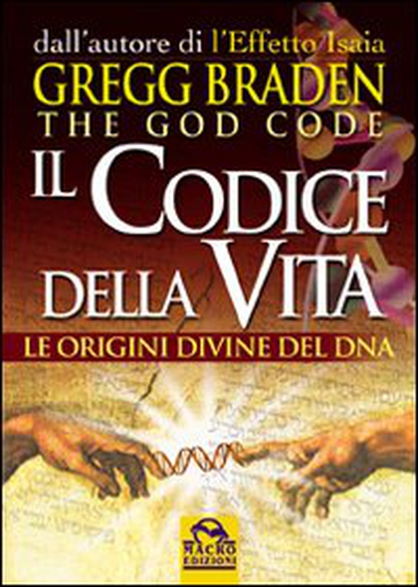 Il codice della vita. Le origini divine del DNA - Librerie.coop Il codice della vita. Le origini divine del DNA - Librerie.coop