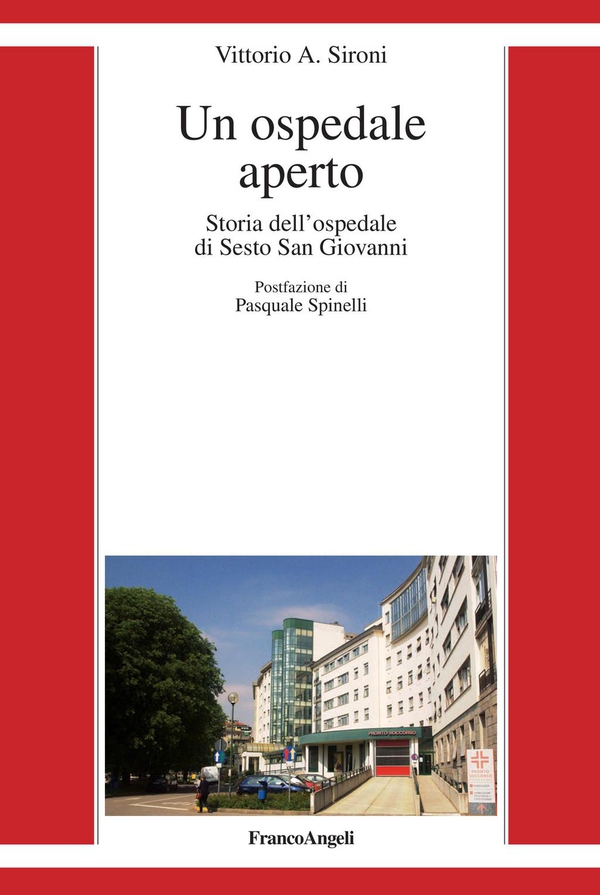 Un ospedale aperto. Storia dell'ospedale di Sesto San Giovanni - Librerie.coop Un ospedale aperto. Storia dell'ospedale di Sesto San Giovanni - Librerie.coop
