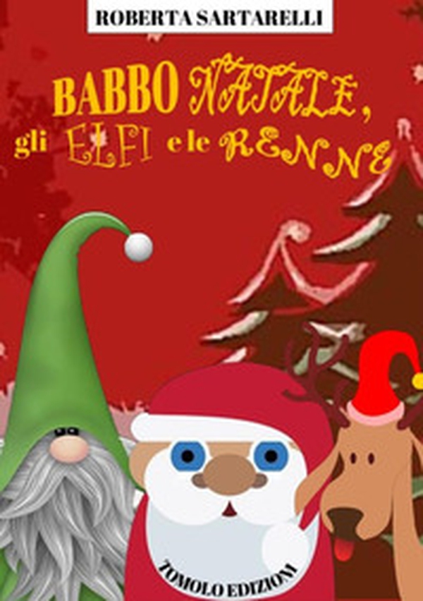 Babbo Natale, gli elfi e le renne - Librerie.coop Babbo Natale, gli elfi e le renne - Librerie.coop