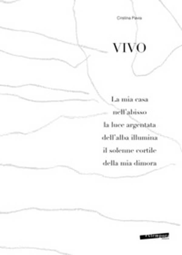 Vivo. La mia casa nell'abisso la luce argentata dell'alba illumina il solenne cortile della mia dimora - Librerie.coop Vivo. La mia casa nell'abisso la luce argentata dell'alba illumina il solenne cortile della mia dimora - Librerie.coop
