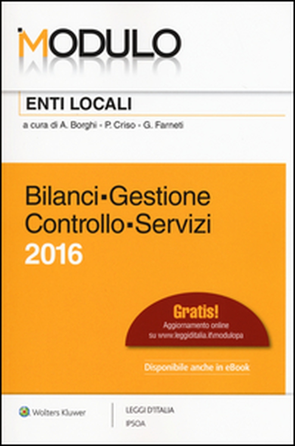 Modulo enti locali 2016. Bilanci, gestione, controllo, servizi - Librerie.coop Modulo enti locali 2016. Bilanci, gestione, controllo, servizi - Librerie.coop