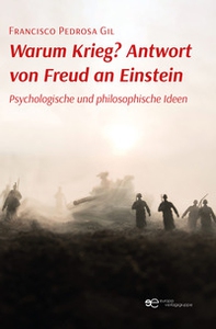 Warum Krieg? Antwort von Freud an Einstein. Psychologische und philosophische Ideen - Librerie.coop