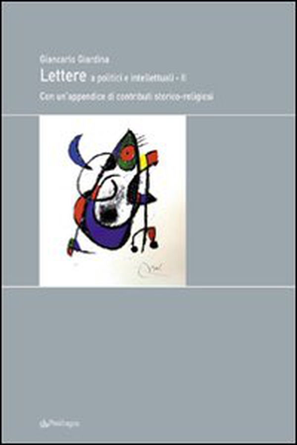 Lettere a politici e intellettuali. Con un'appendice di contributi storico-religiosi - Vol. 2 - Librerie.coop Lettere a politici e intellettuali. Con un'appendice di contributi storico-religiosi - Vol. 2 - Librerie.coop