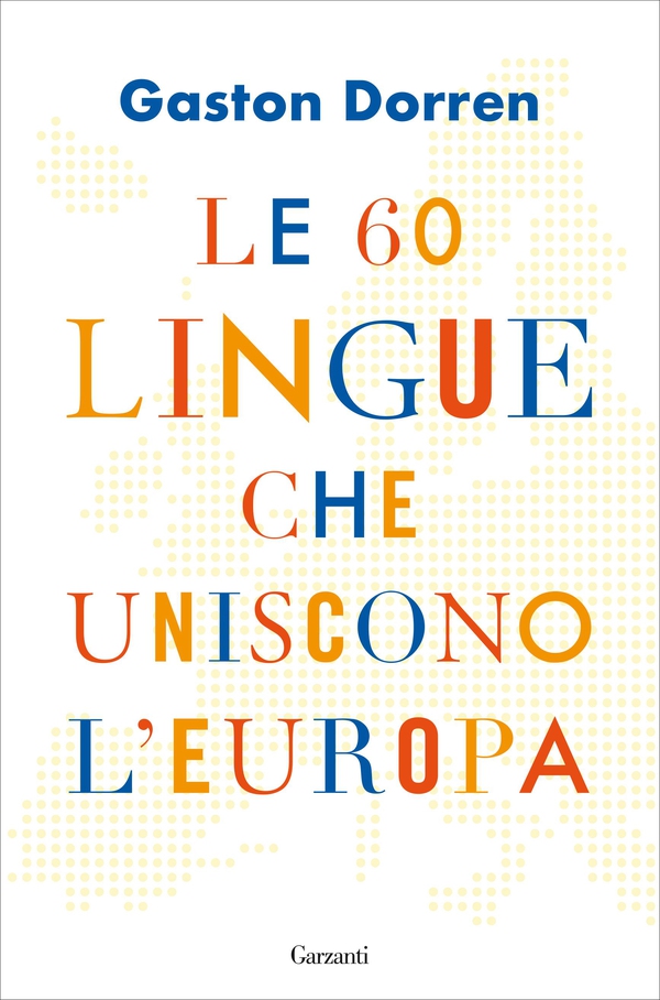 Le 60 lingue che uniscono l'Europa - Librerie.coop Le 60 lingue che uniscono l'Europa - Librerie.coop