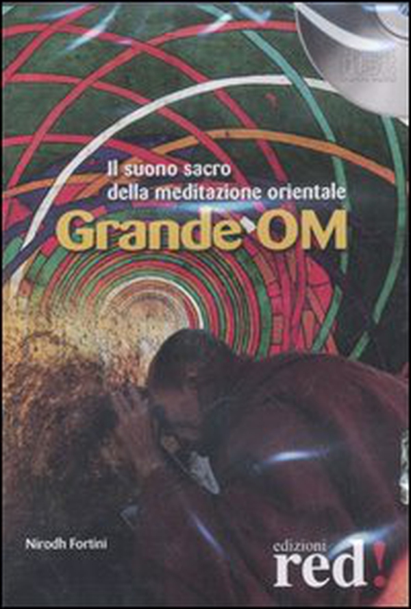Grande OM. Il suono sacro della meditazione orientale. CD Audio - Librerie.coop Grande OM. Il suono sacro della meditazione orientale. CD Audio - Librerie.coop