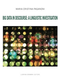 Big Data in discourse: a linguistic investigation - Librerie.coop