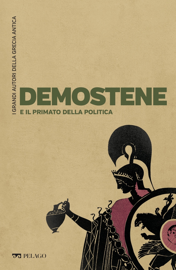 Demostene e il primato della politica - Librerie.coop Demostene e il primato della politica - Librerie.coop