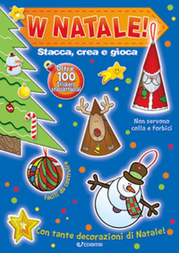 W Natale! Stacca, crea e gioca. Con adesivi - Librerie.coop W Natale! Stacca, crea e gioca. Con adesivi - Librerie.coop