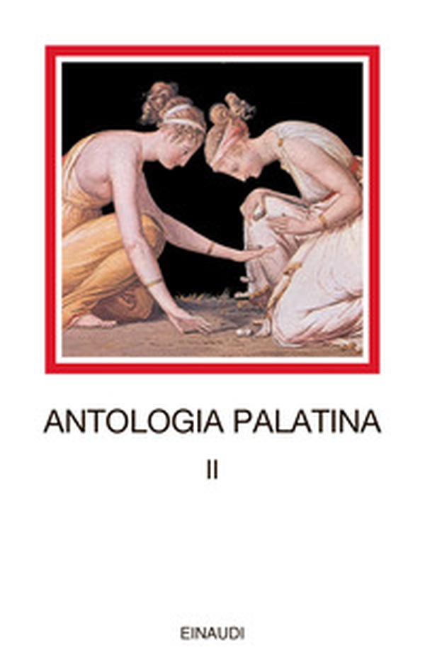 Antologia palatina. Testo greco a fronte - Vol. 2 - Librerie.coop Antologia palatina. Testo greco a fronte - Vol. 2 - Librerie.coop