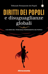 Diritti dei popoli e disuguaglianze globali. I 40 anni del Tribunale Permanente dei Popoli - Librerie.coop