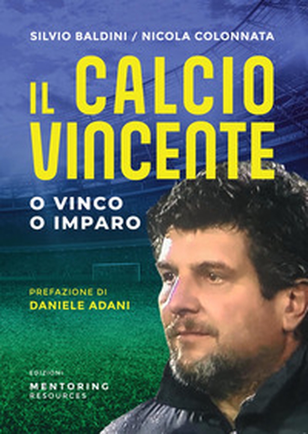 Il calcio vincente. O vinco o imparo - Librerie.coop Il calcio vincente. O vinco o imparo - Librerie.coop