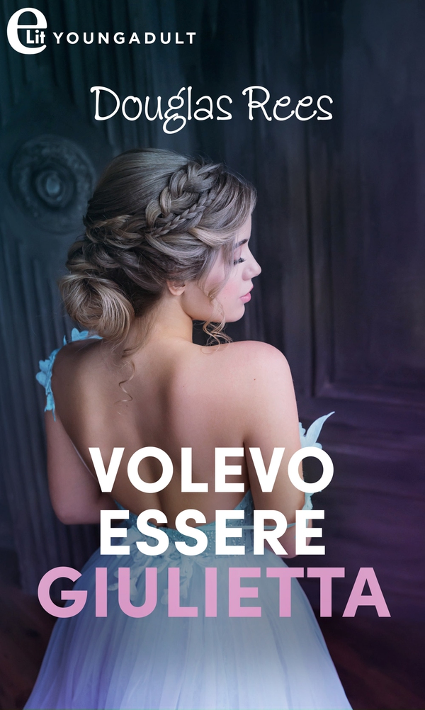 Volevo essere Giulietta (eLit) - Librerie.coop Volevo essere Giulietta (eLit) - Librerie.coop