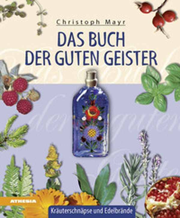 Das Buch der guten Geister. Kräuterschnäpse und Edelbrände - Librerie.coop Das Buch der guten Geister. Kräuterschnäpse und Edelbrände - Librerie.coop