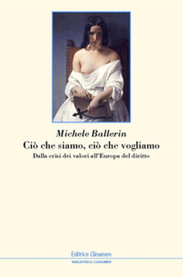 Ciò che siamo, ciò che vogliamo. Dalla crisi dei valori all'Europa del diritto - Librerie.coop Ciò che siamo, ciò che vogliamo. Dalla crisi dei valori all'Europa del diritto - Librerie.coop