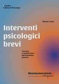 Interventi psicologici brevi. Tecniche e modelli clinici dell'assistenza primaria - Librerie.coop