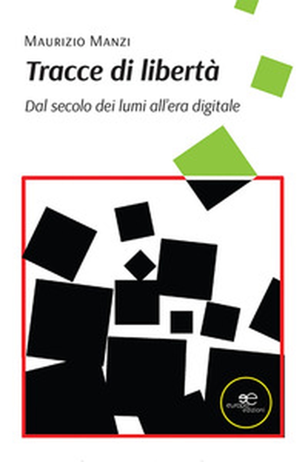 Tracce di libertà. Dal secolo dei lumi all'era digitale - Librerie.coop Tracce di libertà. Dal secolo dei lumi all'era digitale - Librerie.coop