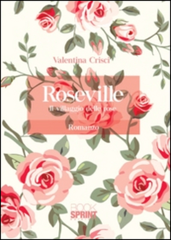 Roseville. Il villaggio delle rose - Librerie.coop Roseville. Il villaggio delle rose - Librerie.coop