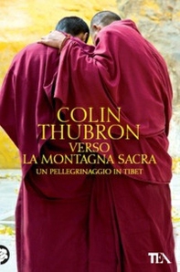 Verso la montagna sacra. Un pellegrinaggio in Tibet - Librerie.coop