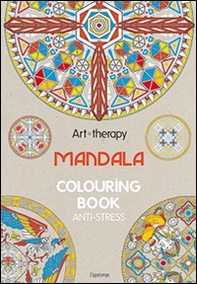 Art therapy. Mandala. Colouring book anti-stress - Librerie.coop
