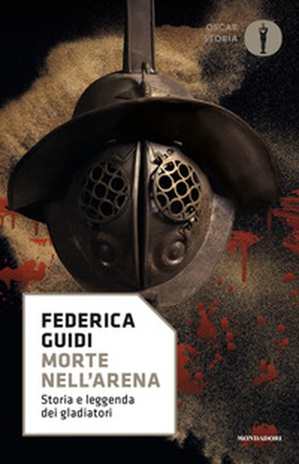 Morte nell'arena. Storia e leggenda dei gladiatori - Librerie.coop Morte nell'arena. Storia e leggenda dei gladiatori - Librerie.coop